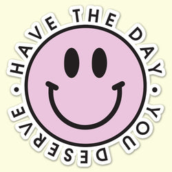 Have the Day Decal