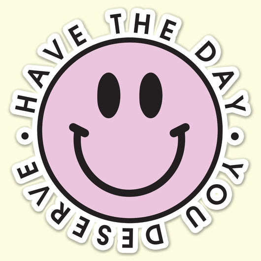 Have the Day Decal